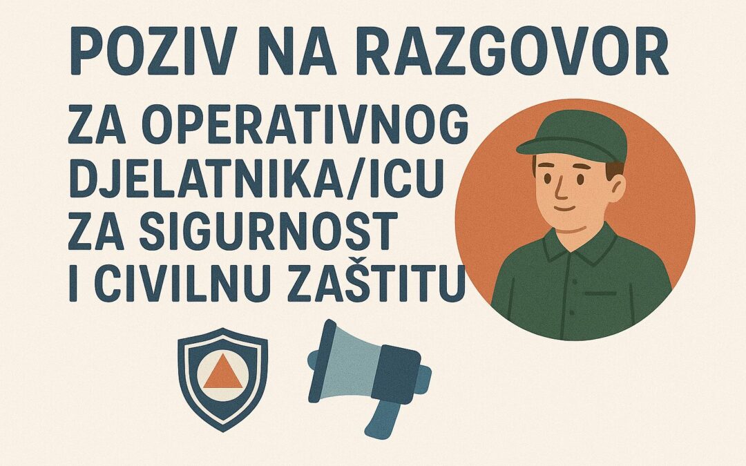 Ppoziv na razgovor – operativni djelatnik/ica za sigurnost i civilnu zaštitu