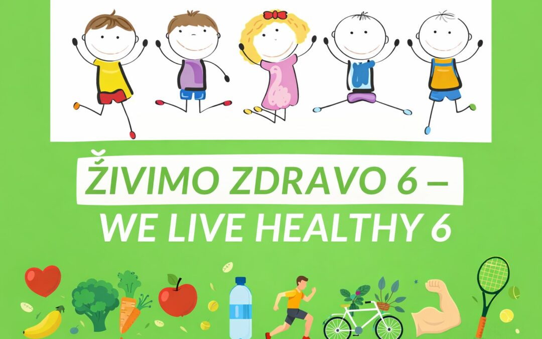 Živimo zdravo 6 – We Live Healthy 6 – eTwinning projekt
